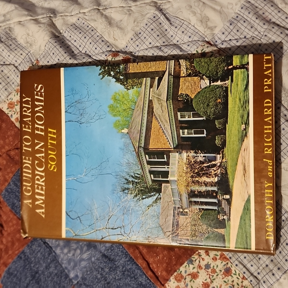 A Guide to Early American Homes South by Dorothy and Richard Pratt Hardcover